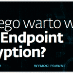 dlaczego warto wybrać eset endpoint encryption